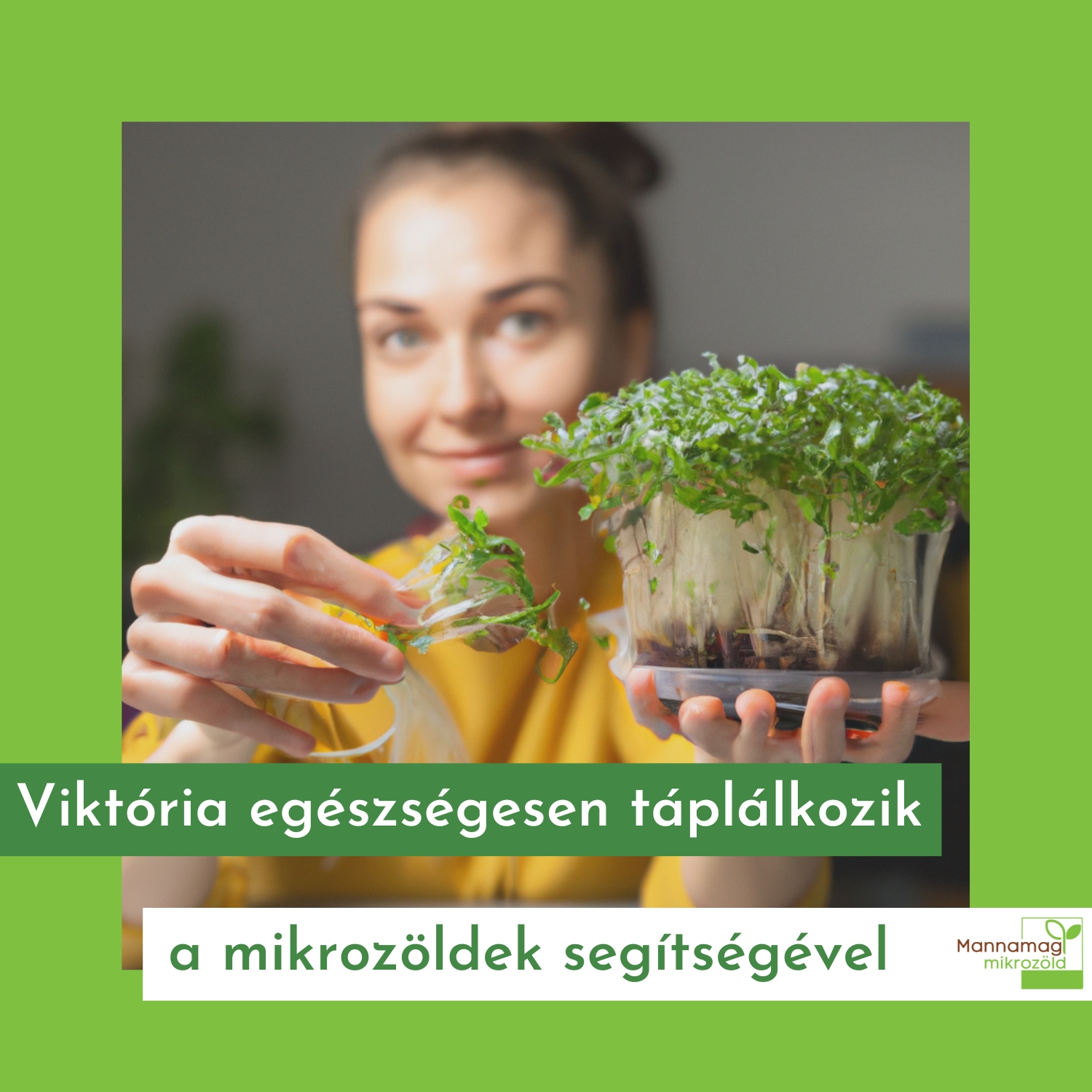 Viktória egészségesen táplálkozik a mikrozöldek segítségével
